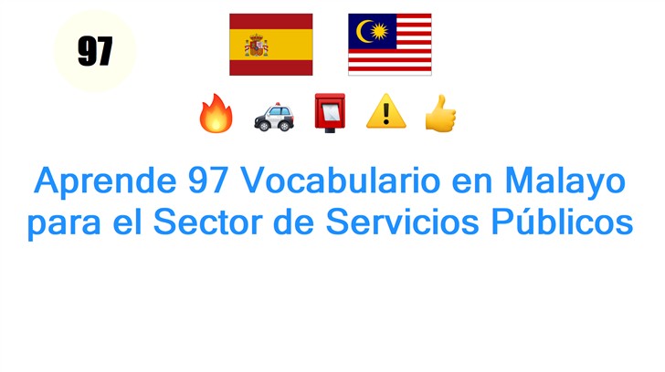 Aprende 97 Vocabulario en Malayo para el Sector de Servicios Públicos